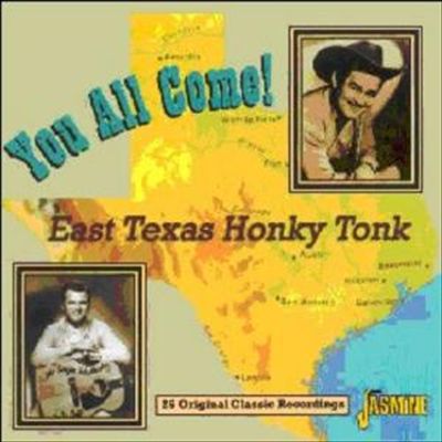 You All Come! East Texas Honky Tonk: 25 Original Classic Recordings cover art