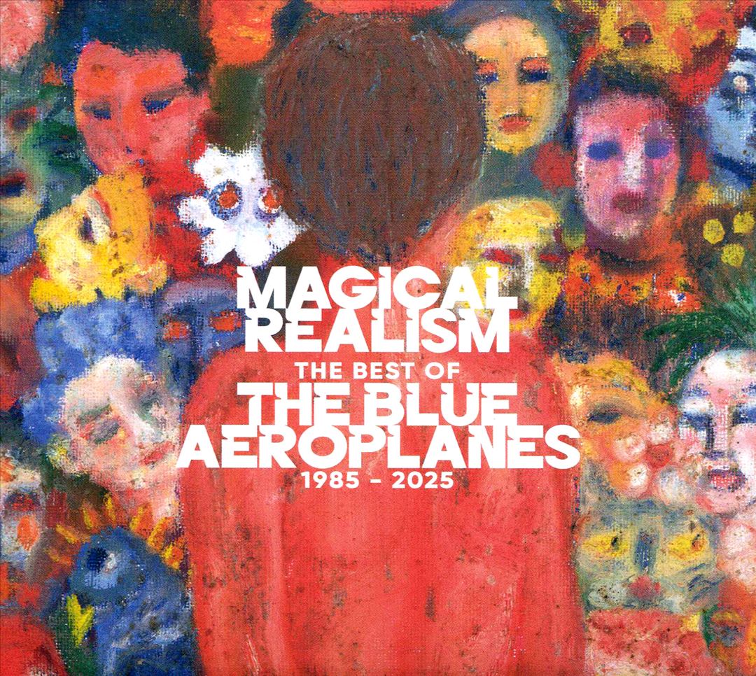 Magical Realism: Best of the Blue Aeroplanes 1985-2025 cover art