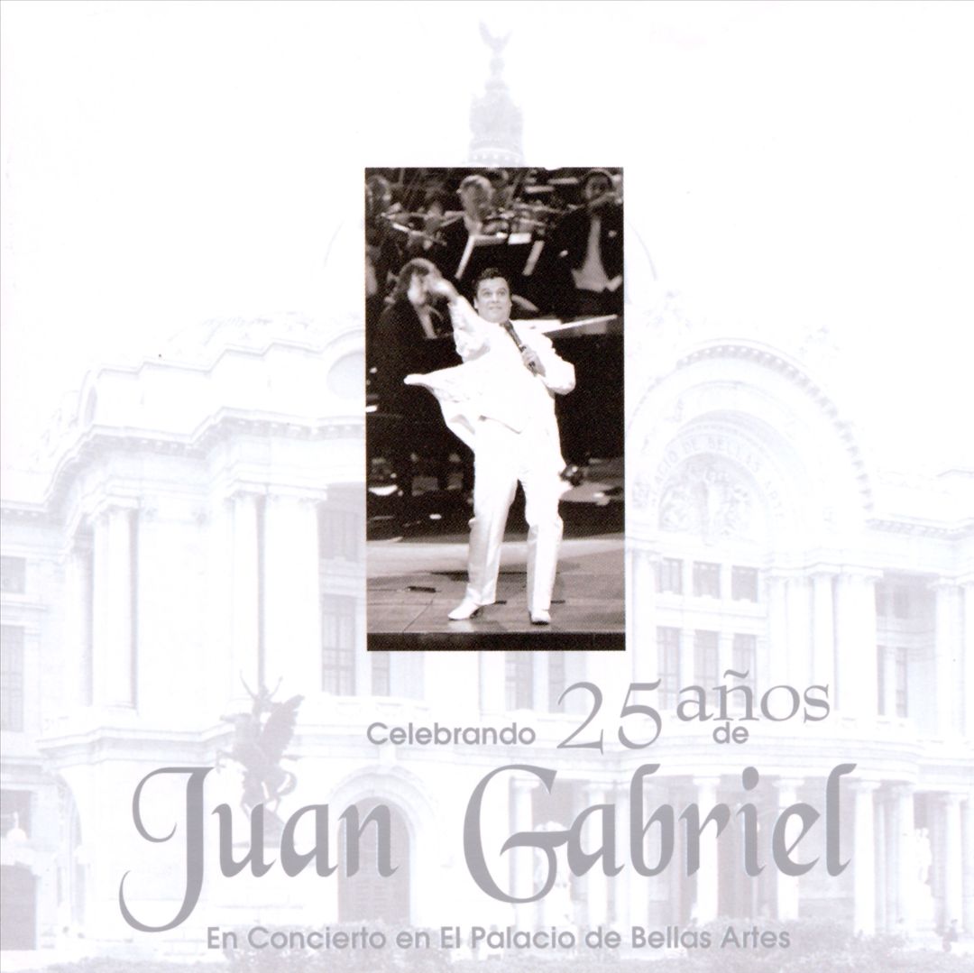Celebrando 25 Años de Juan Gabriel en Concierto en el Palacio de Bellas Artes cover art