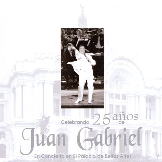 Celebrando 25 Años de Juan Gabriel en Concierto en el Palacio de Bellas Artes cover art