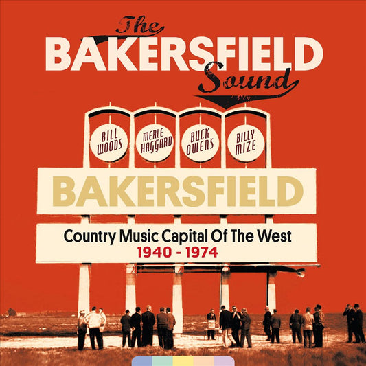 Bakersfield Sound: Country Music Capital of the West 1940-1974 cover art