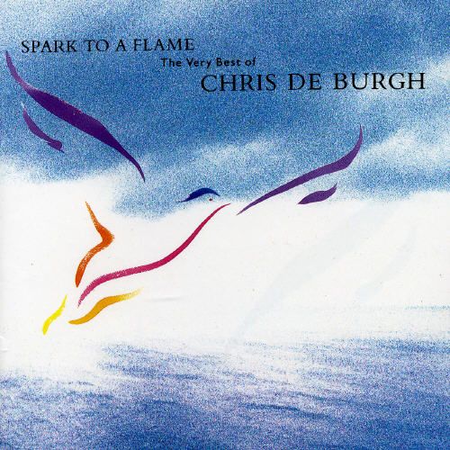 Spark to a Flame: The Very Best of Chris de Burgh cover art