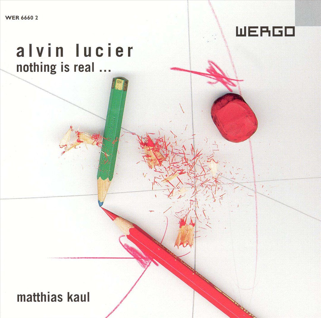 Nothing is Real...: Music by Alvin Lucier cover art