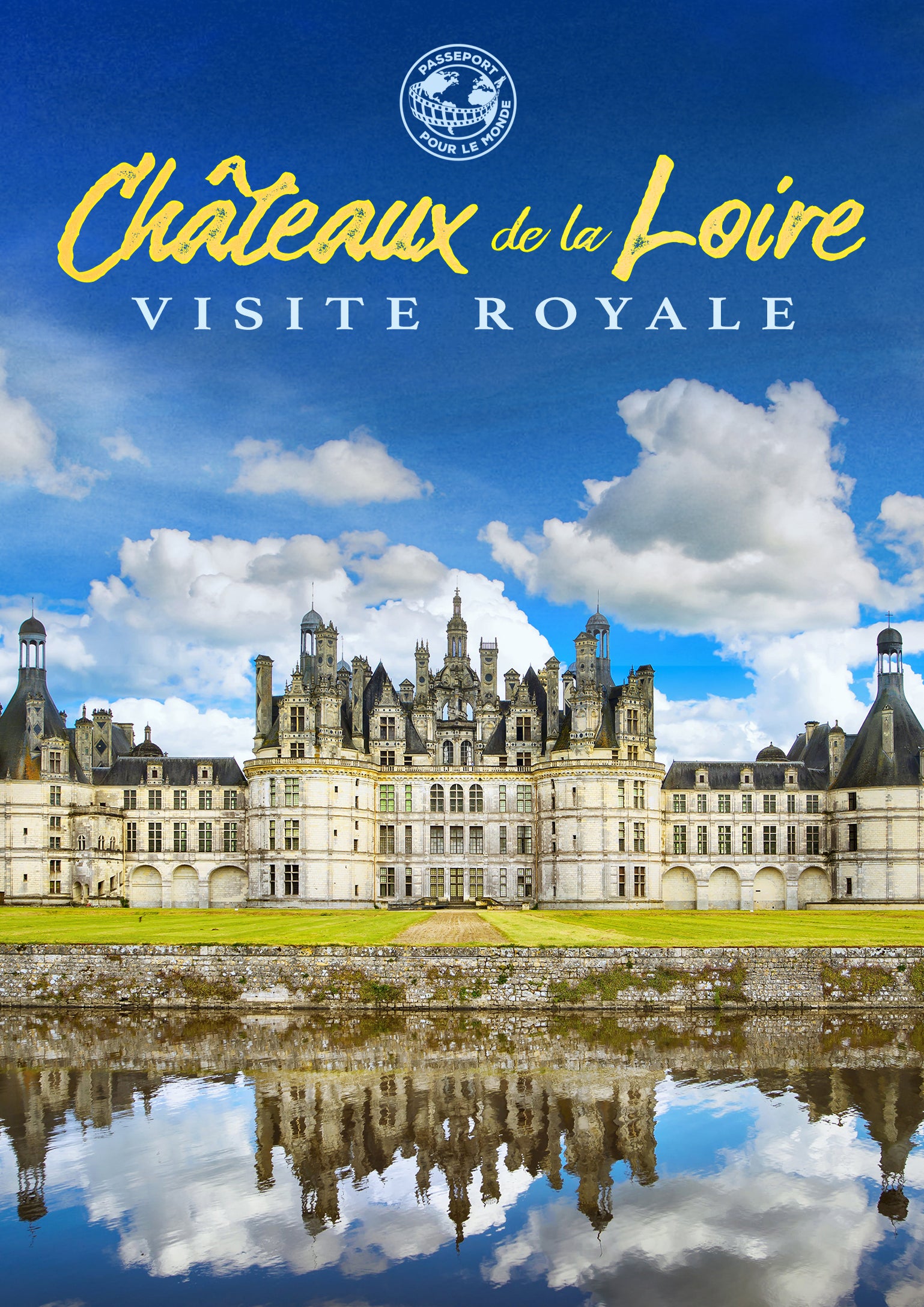 Passeport Pour Le Monde: Chateaux De La Loire cover art