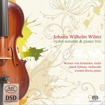 Johann Wilhelm Wilms: Violin Sonatas & Piano Trio cover art