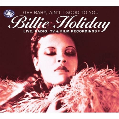 Gee Baby, Ain't I Good to You cover art