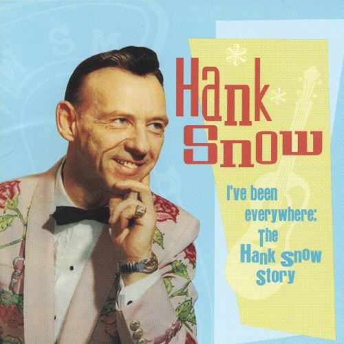 I've Been Everywhere: Hank Snow Story cover art