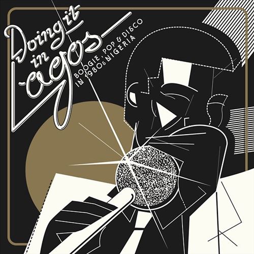 Doing It in Lagos: Boogie, Pop & Disco in 1980s Nigeria [LP] cover art