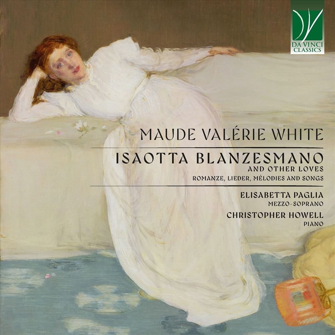 Maude Valérie White: Isaotta Blanzesmano and Other Loves - Romanze, Lieder, Mélodies and Songs cover art