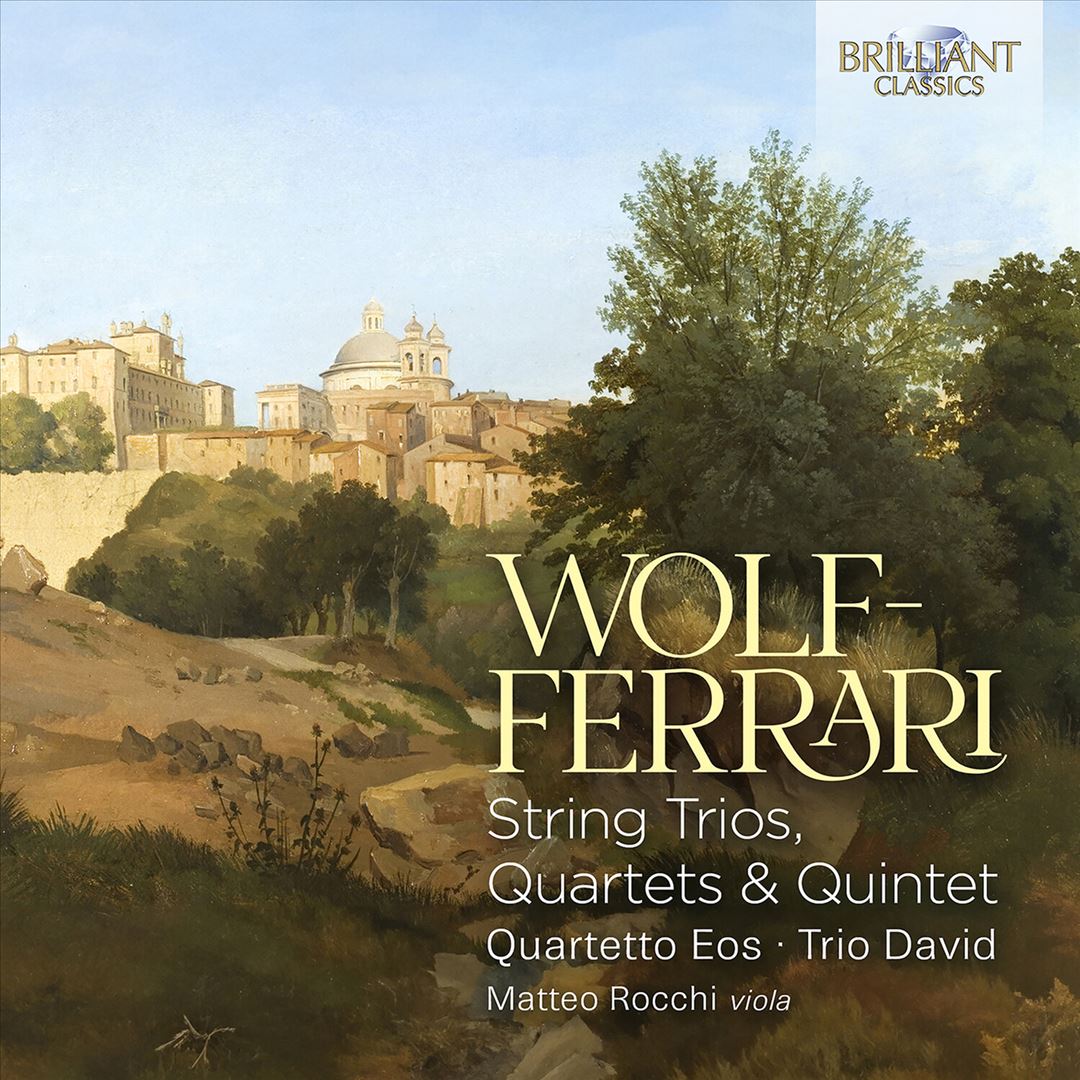 Wolf-Ferrari: String Trios, Quartets & Quintet cover art