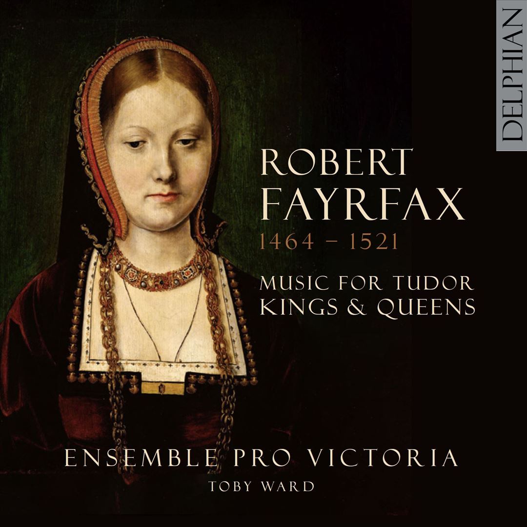 Robert Fayrfax: Music for Tudor Kings & Queens cover art
