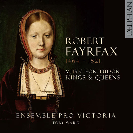 Robert Fayrfax: Music for Tudor Kings & Queens cover art