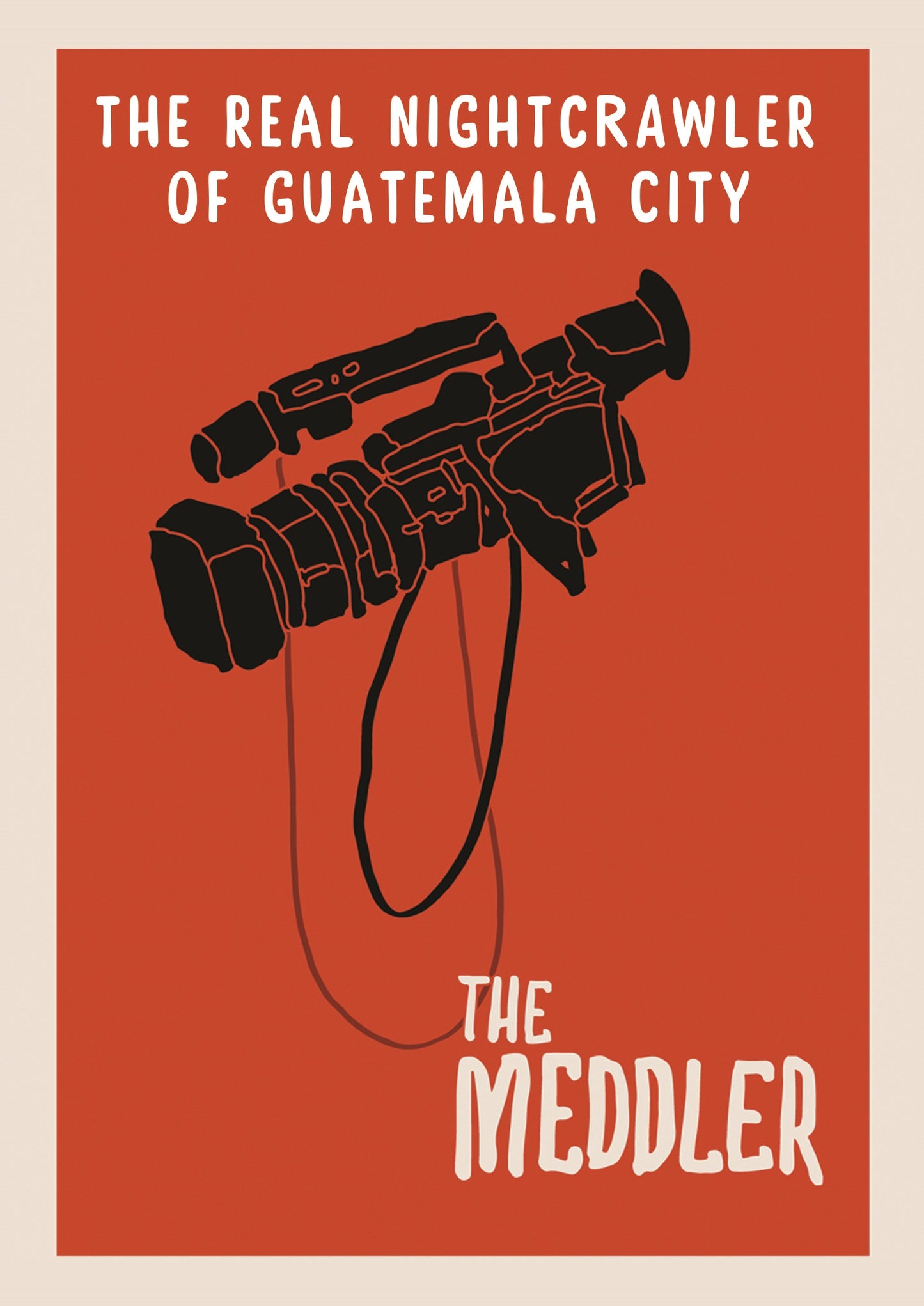 Meddler: The Real Nightcrawler off Guatemala City cover art