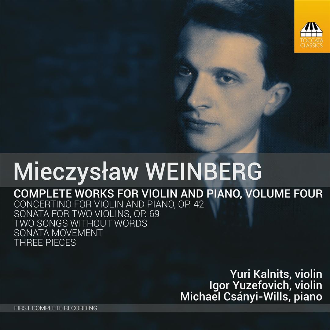 Mieczyslaw Weinberg: Complete Works for Violin and Piano, Vol. 4 cover art