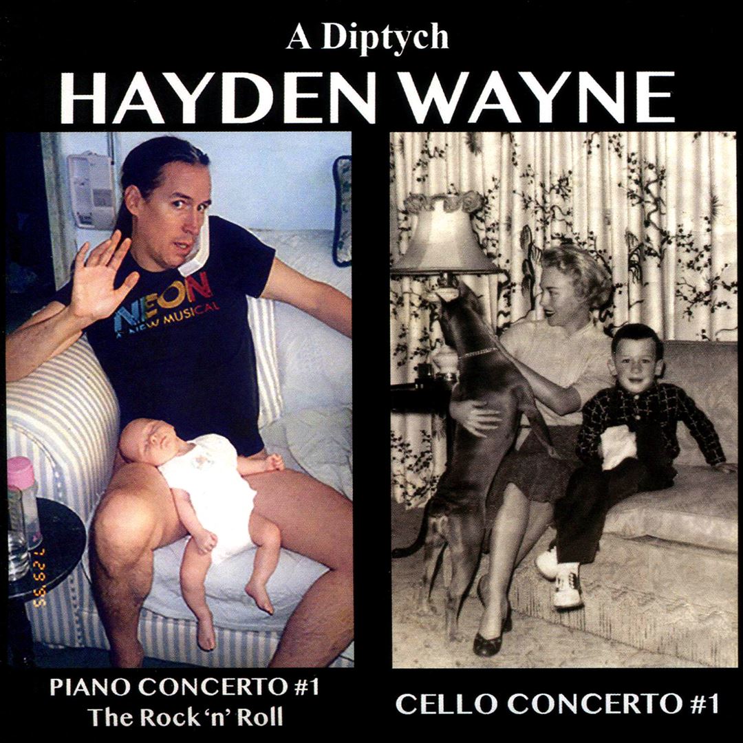 Hayden wayne: A Diptych - Piano Concerto #1 The Rock 'n' Roll; Cello Concerto #1 cover art