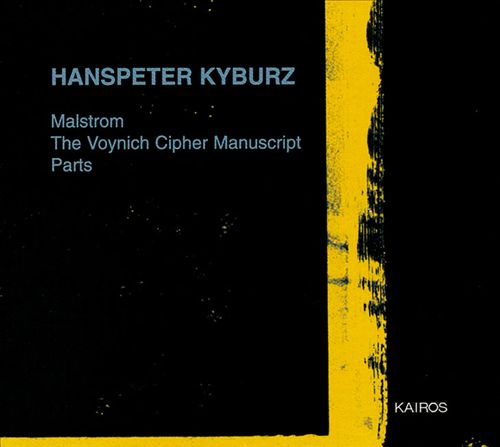 Hanspeter Kyburz: Malstrom; The Voynich Cipher Manuscript; Parts cover art