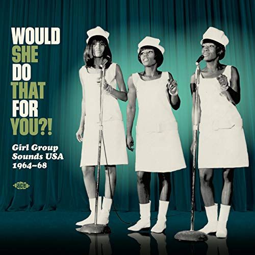 Would She Do That for You? Girl-Group Sounds U.S.A. 1964-1968 cover art