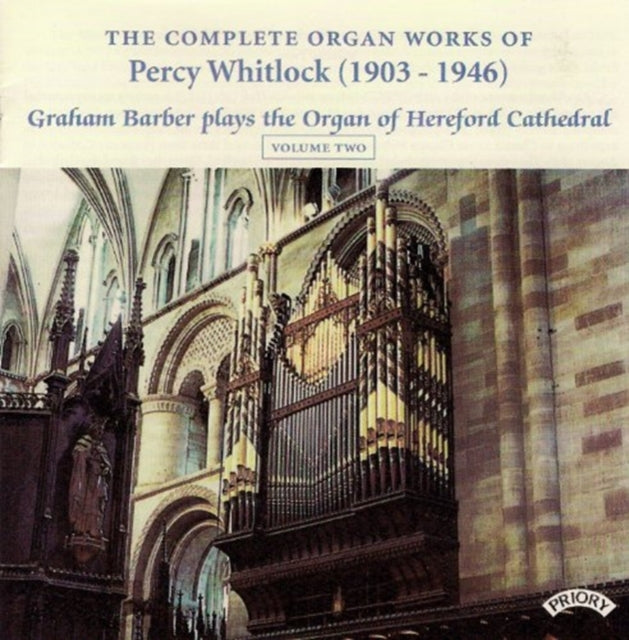 Complete Organ Works Of Percy Whitlock - Vol 2 - The Organ Of Hereford Cathedral-GRAHAM BARBER cover art