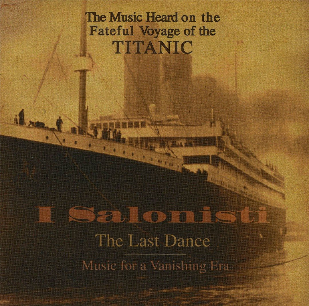 Last Dance: Music for a Vanishing Era (The Music Heard on the Fateful Voyage of the Titanic) cover art