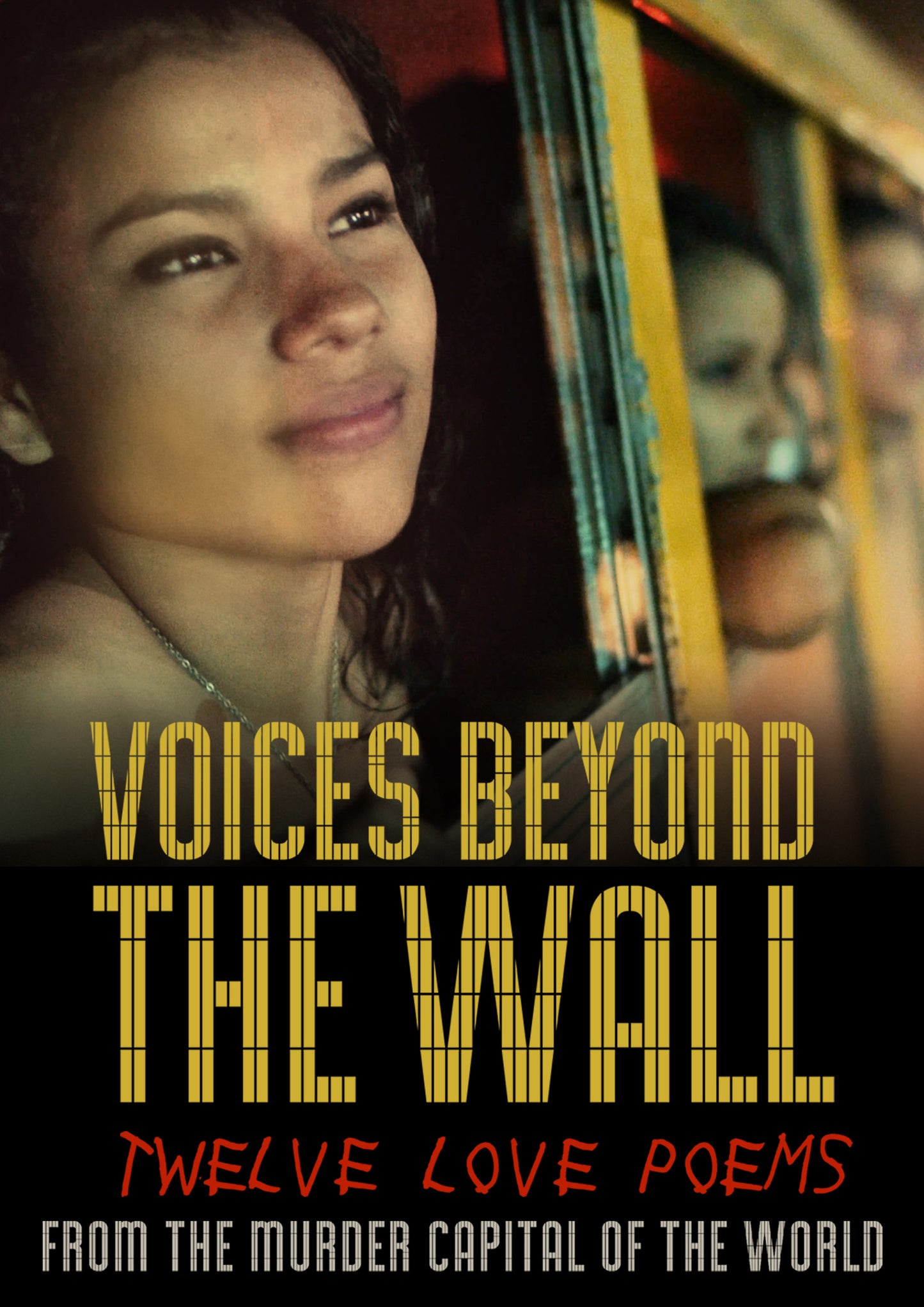 Voices Beyond the Wall: Twelve Love Peoms from the Murder Capital of the World cover art