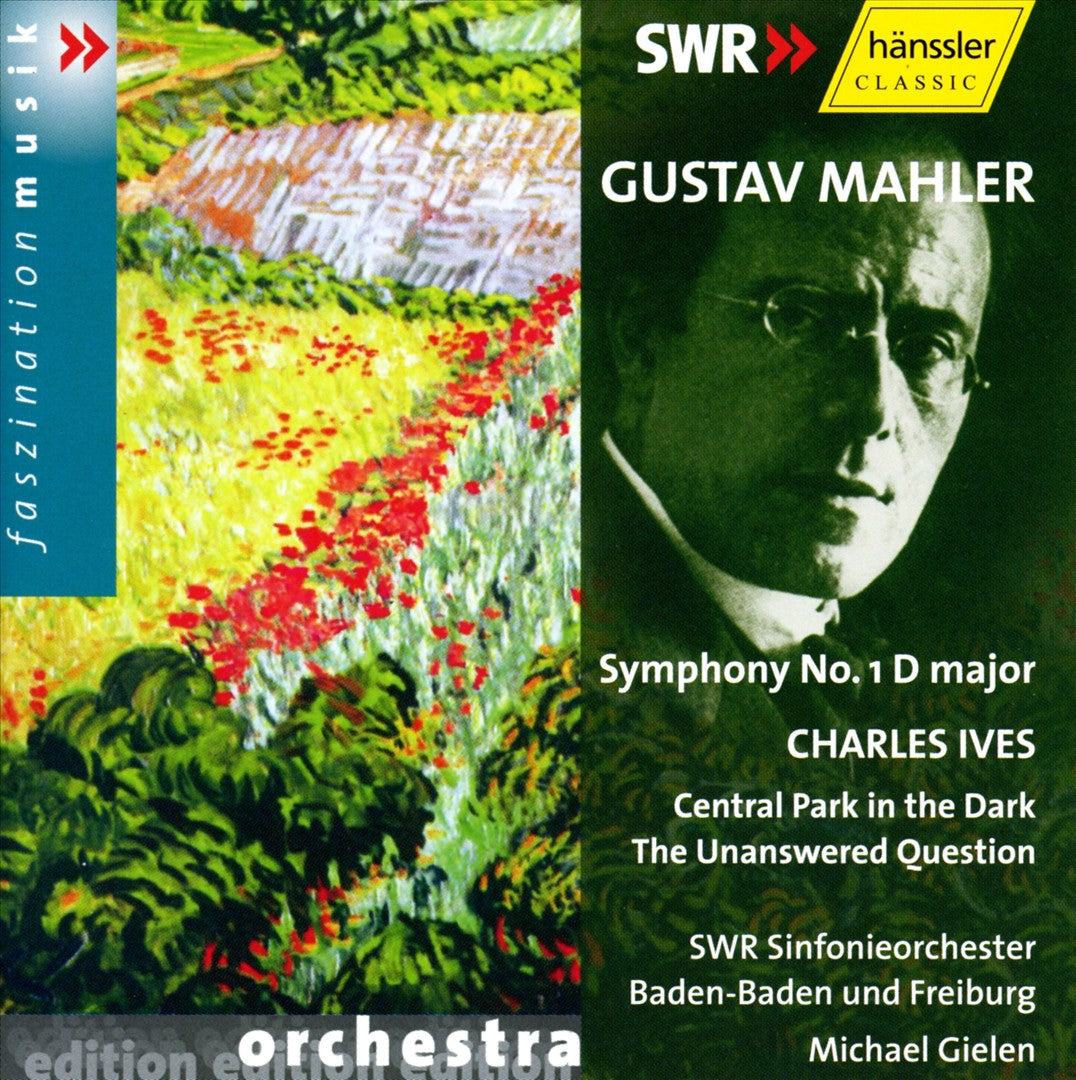 Mahler: Symphony No. 1 in D major; Ives: Central Park in the Dark; The Unanswered Question cover art
