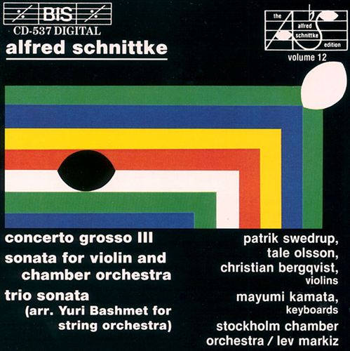 Alfred Schnittke: Concerto Grosso No. 3; Sonata for violin and chamber orchestra; Trio sonata cover art