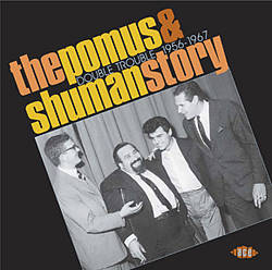 Pomus and Shuman Story: Double Trouble 1956-1967 cover art