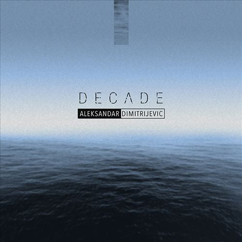 Aleksandar Dimitrijevic: Decade cover art