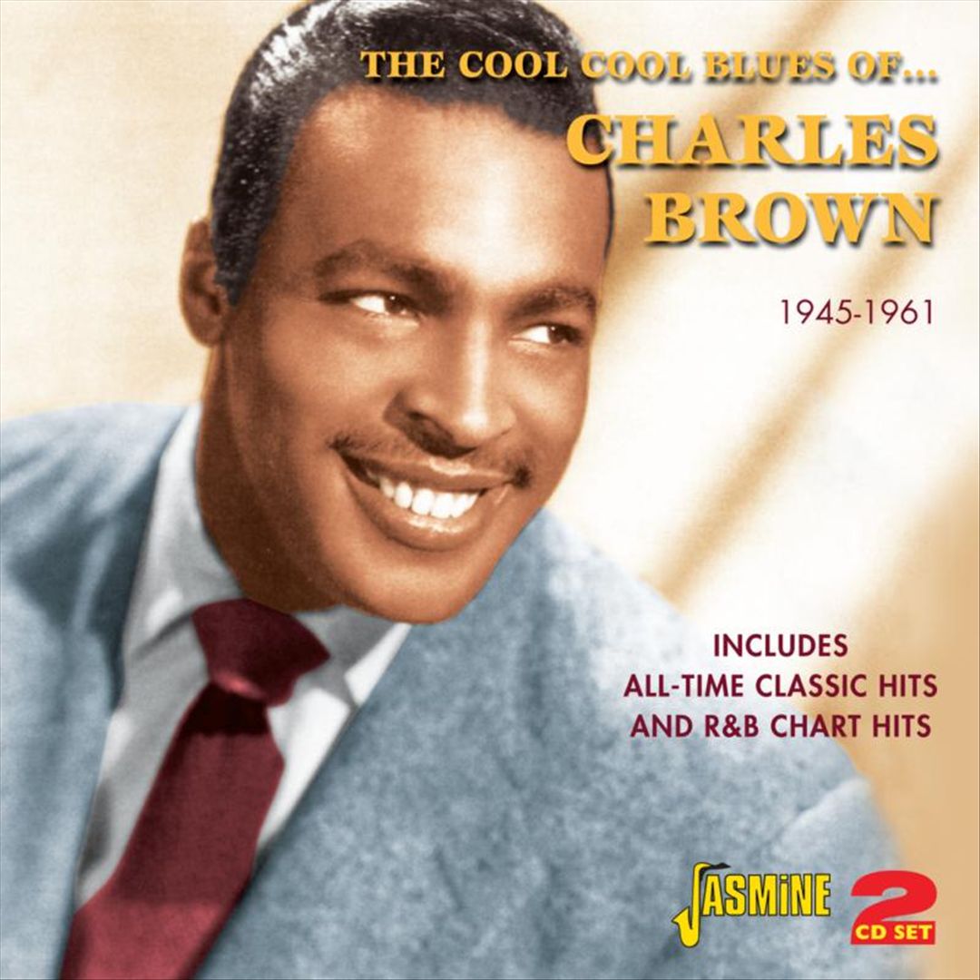 Cool Cool Sounds of Charles Brown: All-Time Classic Hits and R&B Chart Hits 1945-1961 cover art
