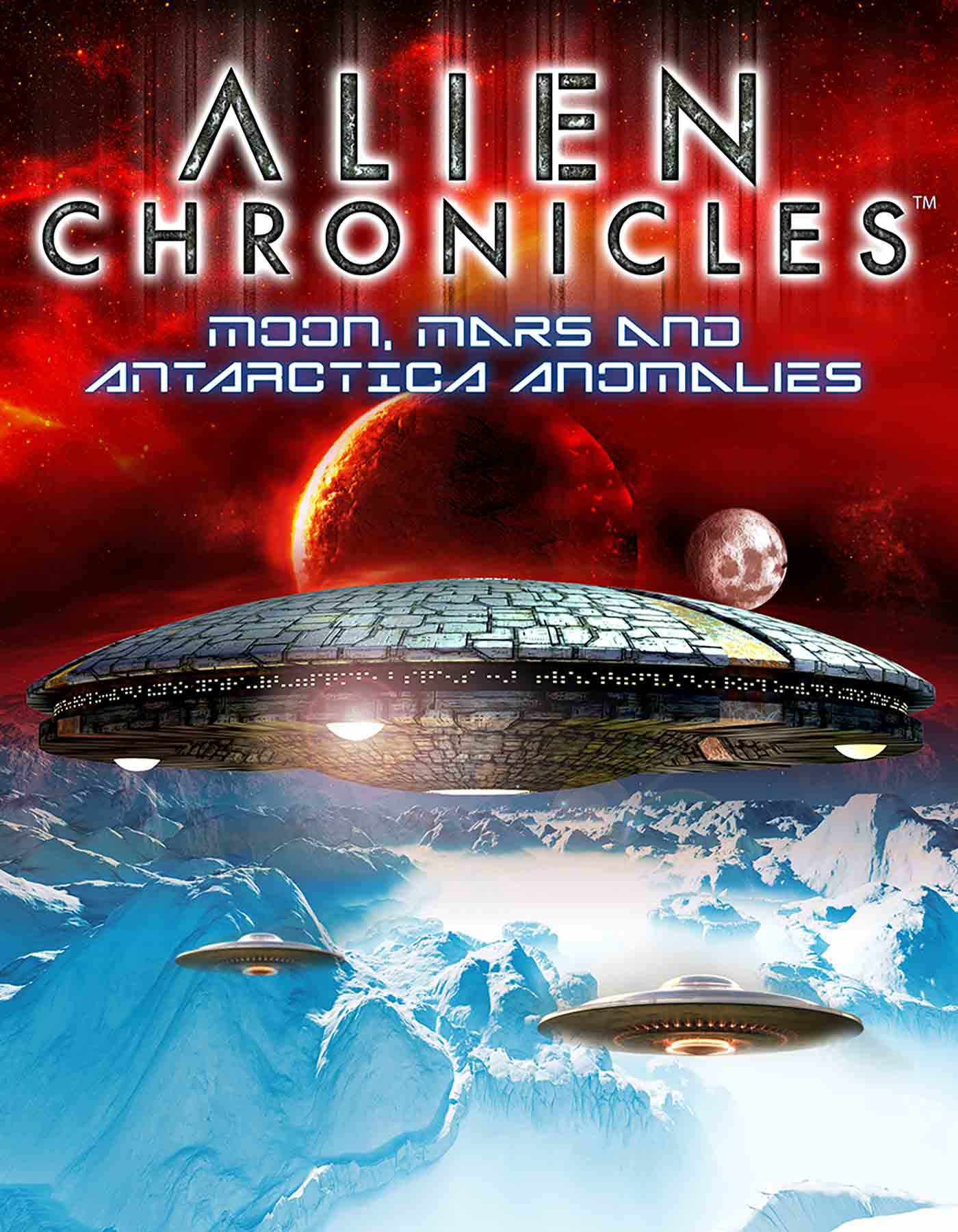 Alien Chronicles: Moon, Mars and Antarctica Connections cover art