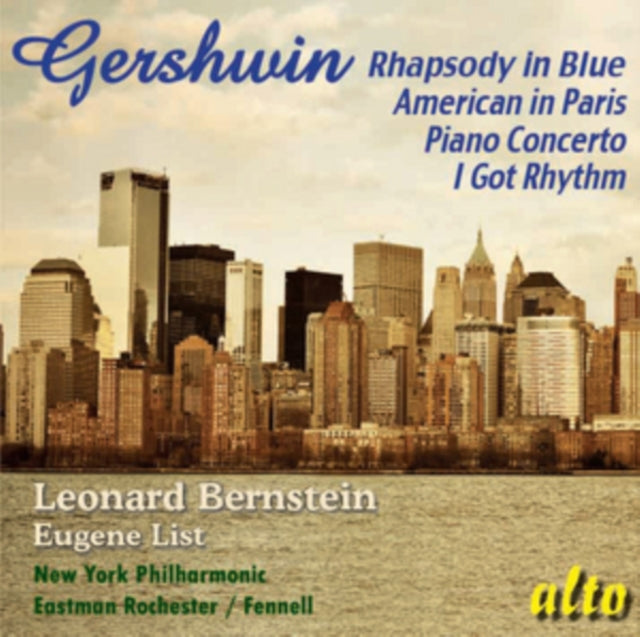 Gershwin Rhapsody In Blue / American In Paris / Piano Concerto / I Got Rhythm Etc-LEONARD BERNSTEIN / NYPO. EUGENE LIST / EASTMAN ROCHESTER / FENNELL cover art