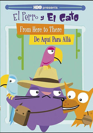 Perro y el Gato: From Here to There/De Aqui Para Alla cover art