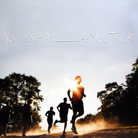 You're Not as _____ as You Think cover art