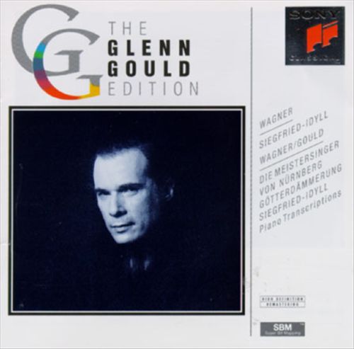 Wagner: Siegfried-Idyll; Gould: Transcriptions from Wagner's 'Die Meistersinger' & 'Götterdämmerung' cover art