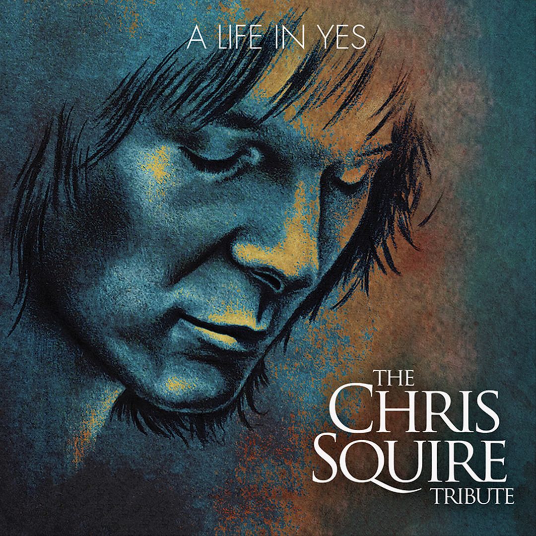Life in Yes: The Chris Squire Tribute cover art