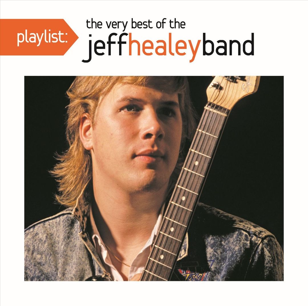 Playlist: The Very Best of the Jeff Healey Band cover art