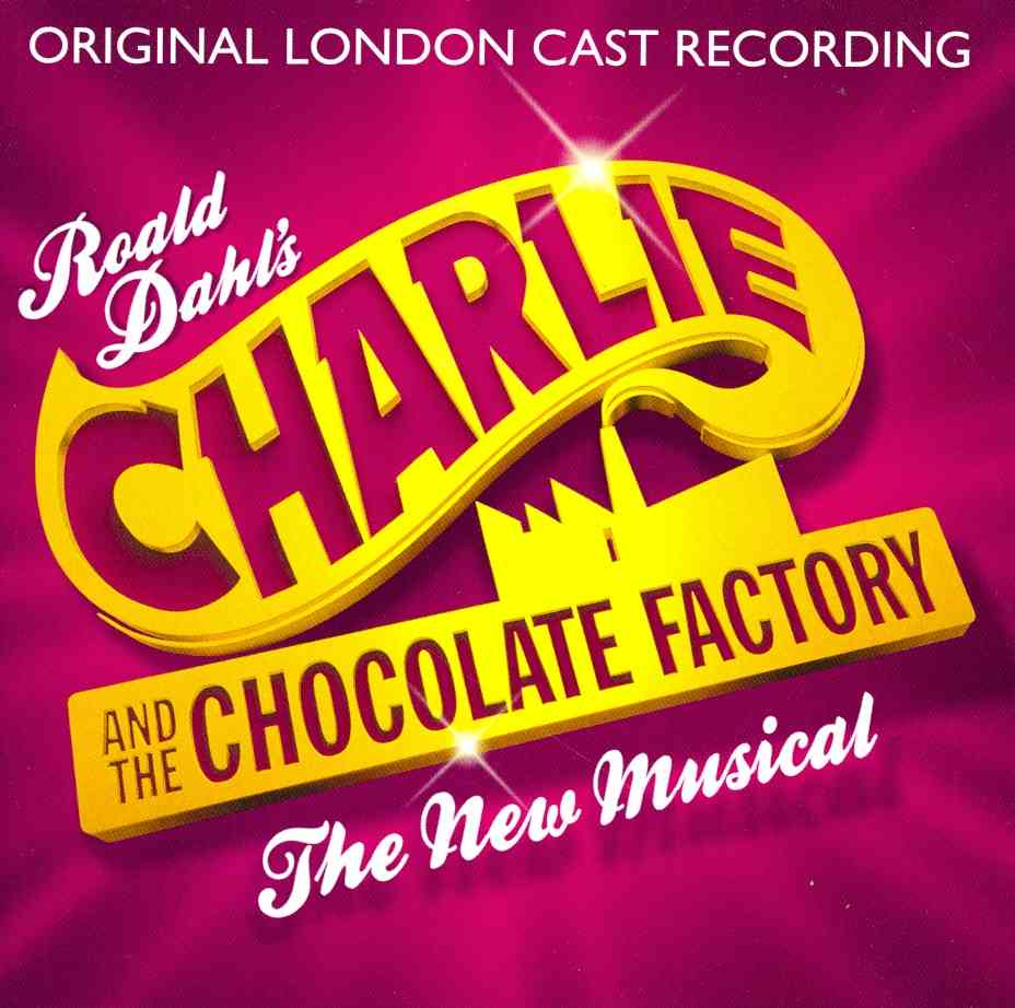 Charlie and the Chocolate Factory: The New Musical [Original London Cast Recording] cover art