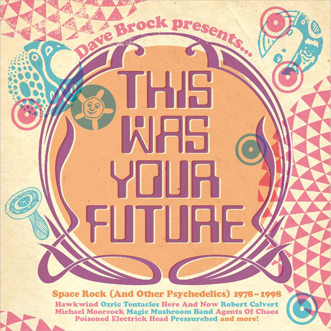 Dave Brock Presents This Was Your Future: Space Rock & Other Psychedelics 1978-1998 cover art