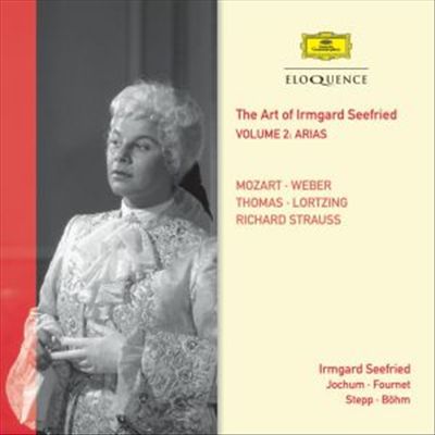 Art of Irmgard Seefried, Vol. 2: Arias - Mozart, Weber, Thomas, Lortzing, Richard Strauss cover art