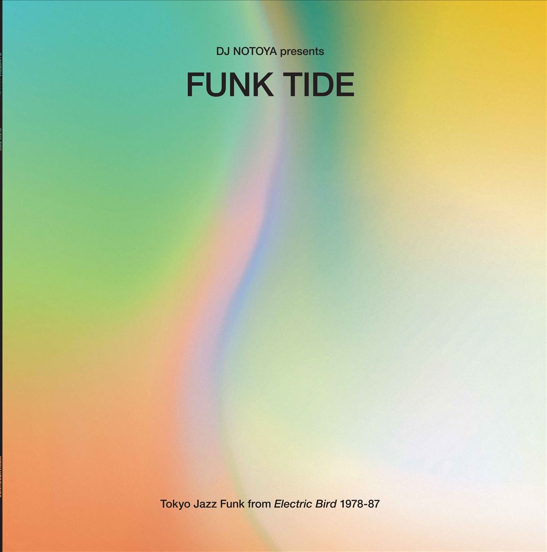 Funk Tide: Tokyo Jazz-Funk from Electric Bird 1978-87 -- Selected By DJ Notoya cover art