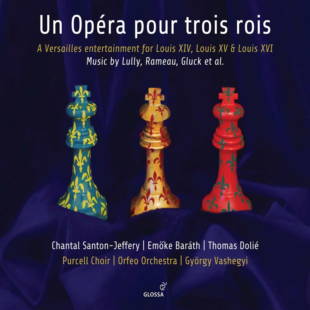Opéra pour trois rois: Music by Lully, Rameau, Gluck et al. cover art