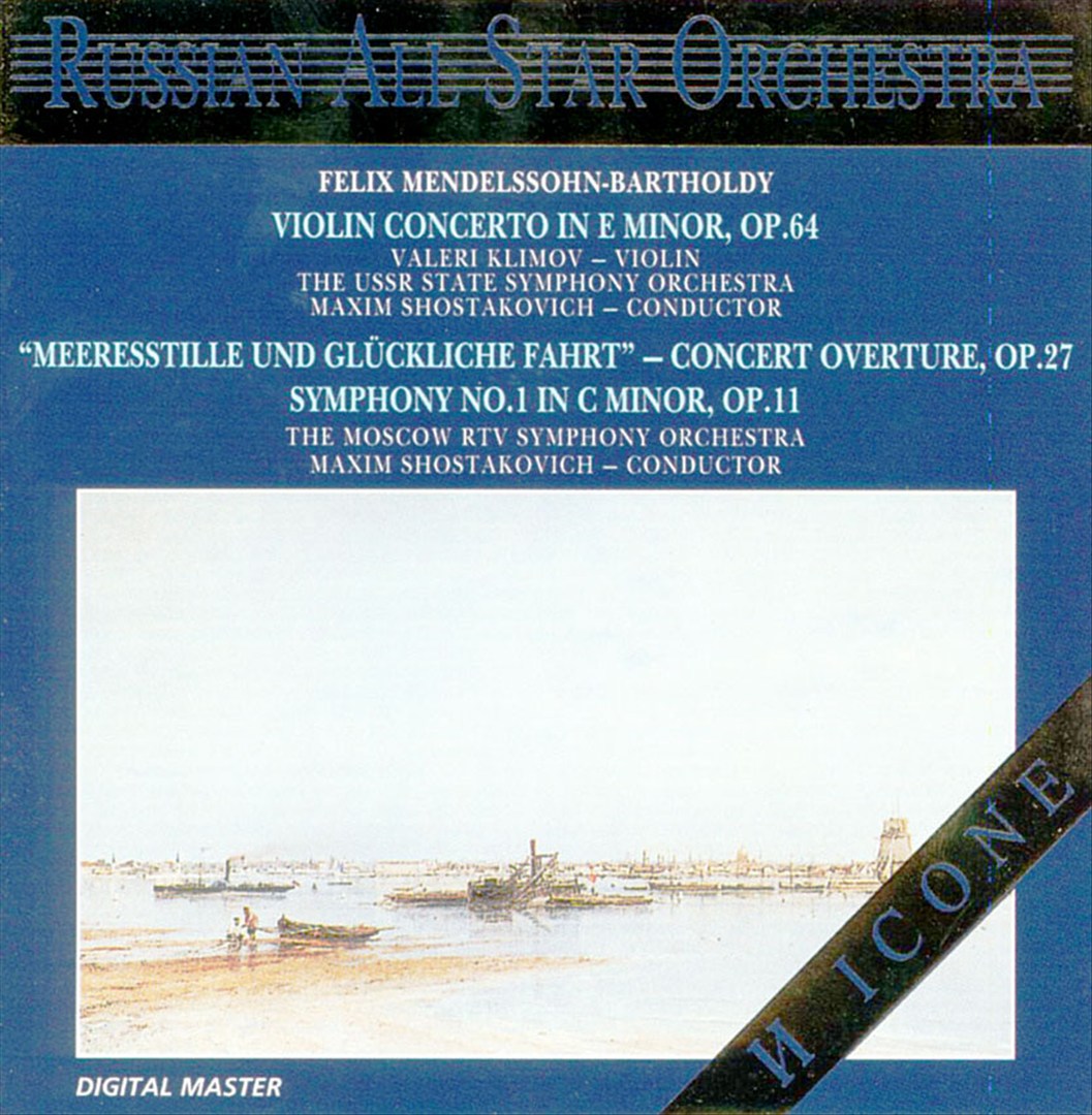 Mendelssohn: Violin Concerto in E minor; Meeresstille und Glückliche Fahrt Concert Overture; Symphony No. 1 cover art