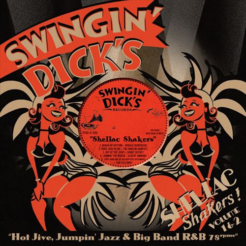 Swingin' Dick's Shellac Shakers, Vols. 1-2: Hot Jive, Jumpin' Jazz & Big Band R&B cover art