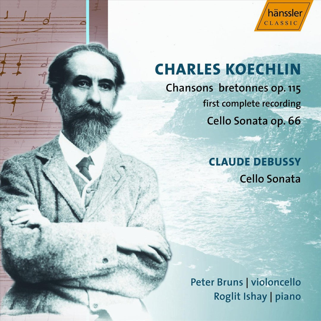 Charles Koechlin: Chansons bretonnes Op. 155; Cello Sonata Op. 66; Claude Debussy: Cello Sonata cover art