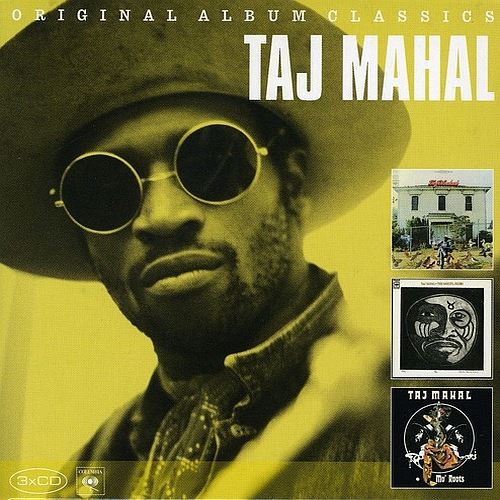 Original Album Classics: Taj Mahal/the Natch'l Blues/Mo' Roots cover art