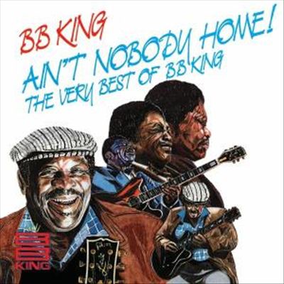 Ain't Nobody Home!: The Very Best of B.B. King cover art