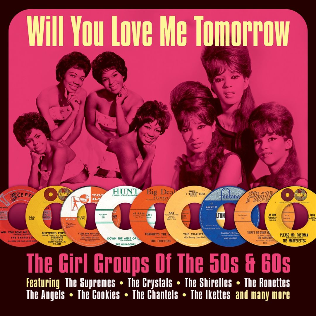 Will You Love Me Tomorrow: The Girl Groups of 50s & 60s cover art