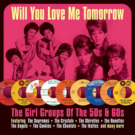 Will You Love Me Tomorrow: The Girl Groups of 50s & 60s cover art