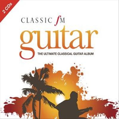 Classic FM Guitar: The Ultimate Classical Guitar Album cover art