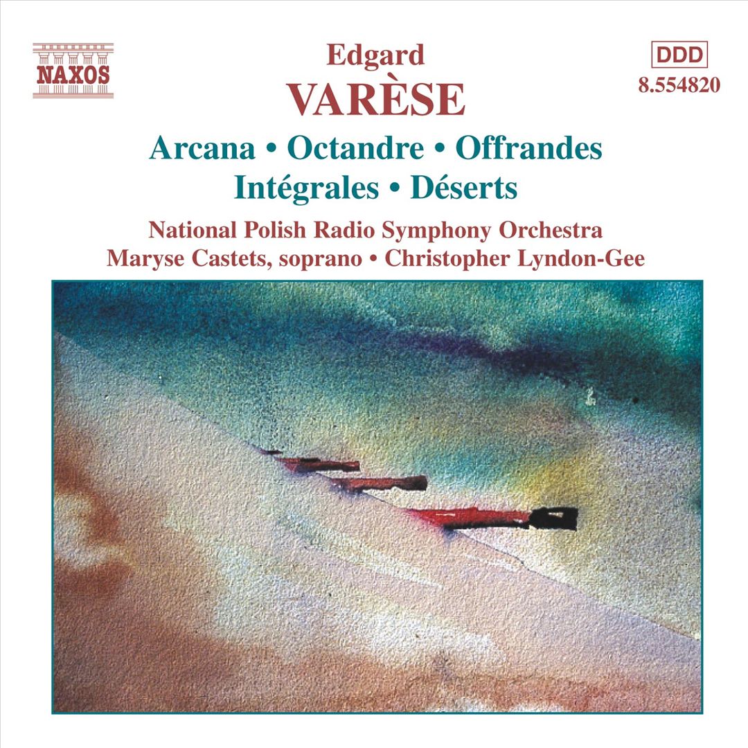 Varèse: Arcana; Intégrales; Déserts cover art